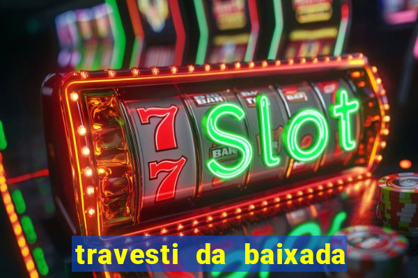 travesti da baixada fluminense rj